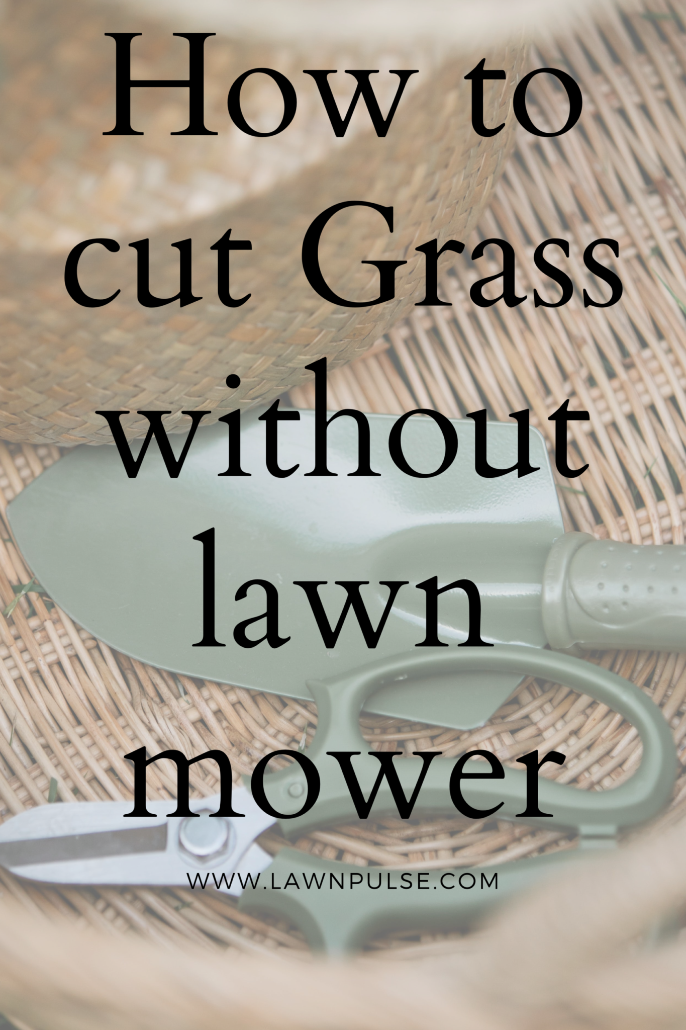 How to cut Grass without a lawn mower