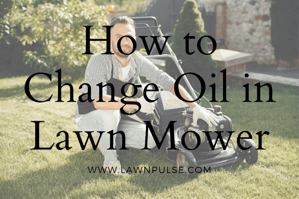 How to change oil in lawn mower