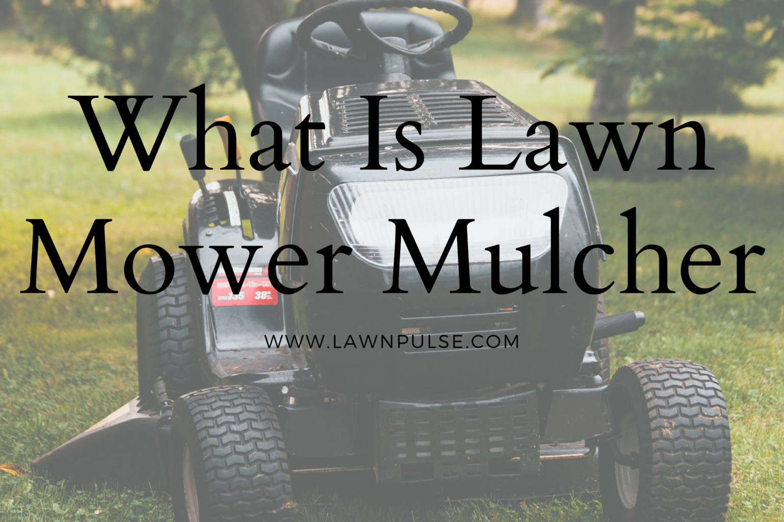 What is Lawn Mower Mulcher 2024 Lawn Pulse