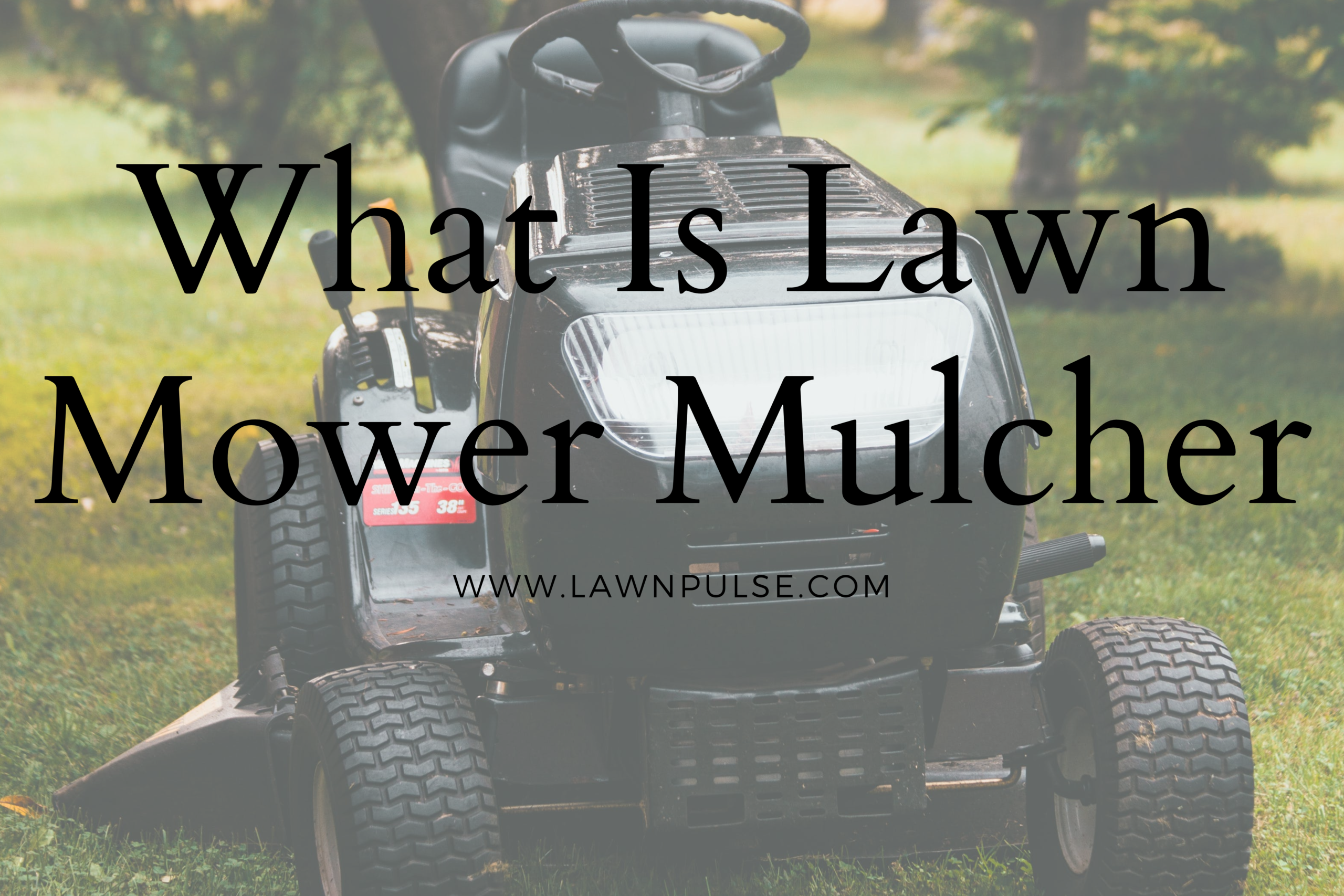 what is lawn mower mulcher